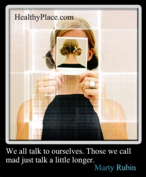 Citat för mental hälsa - Vi pratar alla med oss ​​själva. De som vi kallar galna pratar bara lite längre.