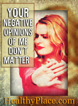 Dina negativa åsikter om mig spelar ingen roll
