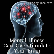 Psykisk sjukdom kan överstimulera din hjärna