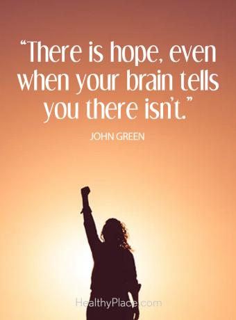 Positiv depression citat - Det finns hopp, även om din hjärna säger att det inte finns.
