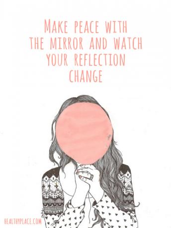 Ätstörningar citat - Gör fred med spegeln och se din reflektion förändras.