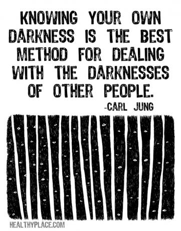 Citat om mental hälsa - Att känna till ditt eget mörker är den bästa metoden för att hantera andra människors mörker.