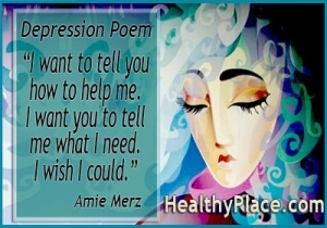 Depression dikt av Amie Merz - Jag vill berätta hur du kan hjälpa mig. Jag vill att du ska berätta vad jag behöver. Jag önskar att jag kunde.