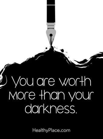 Citat för mental sjukdom - Du är mer värd än ditt mörker.