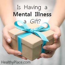 Är det att ha en mental sjukdom en gåva? | Psykisk sjukdom en gåva? Du måste skoja. Vissa uppfattar det så, men är psykisk sjukdom en gåva du skulle vilja ha?