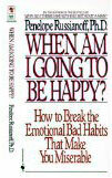 När ska jag vara lycklig?: Hur bryter jag de känslomässiga dåliga vanorna som gör dig eländig