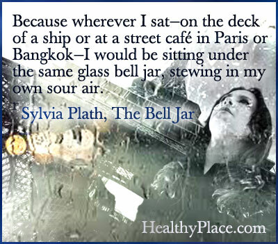 Depression citat - För var jag än satt - på ett fartygs däck eller på ett gatukafé i Paris eller Bangkok - satt jag under samma glasklockburk och stog i min egen sura luft.