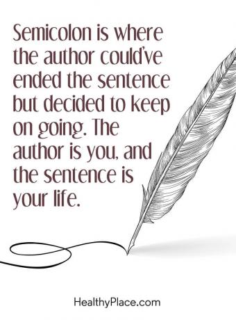 Citat för mental sjukdom - Semicolon är där författaren kunde ha slutat meningen men beslutade att fortsätta. Författaren är du, och meningen är ditt liv.