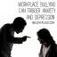 Mobbning på arbetsplatsen kan utlösa ångest och depression